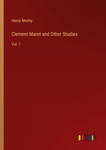 Clement Marot and Other Studies