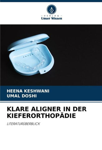 KLARE ALIGNER IN DER KIEFERORTHOPÄDIE