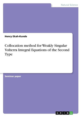 Collocation method for Weakly Singular Volterra Integral Equations of the Second Type