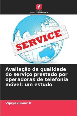 Avaliação da qualidade do serviço prestado por operadoras de telefonia móvel: um estudo
