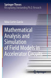 Mathematical Analysis and Simulation of Field Models in Accelerator Circuits