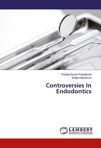 Controversies In Endodontics
