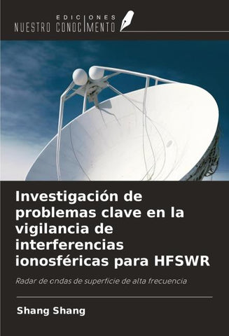 Investigación de problemas clave en la vigilancia de interferencias ionosféricas para HFSWR