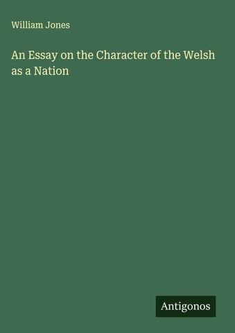 An Essay on the Character of the Welsh as a Nation