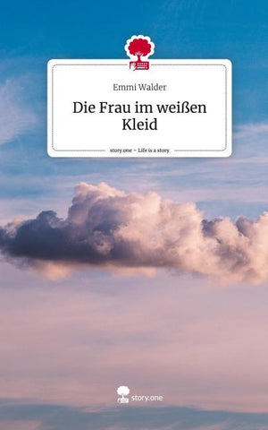 Die Frau im weißen Kleid. Life is a Story - story.one