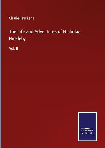 The Life and Adventures of Nicholas Nickleby
