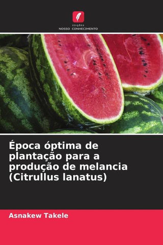 Época óptima de plantação para a produção de melancia (Citrullus lanatus)