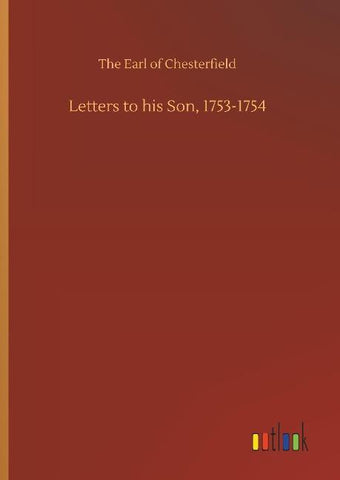 Letters to his Son, 1753-1754