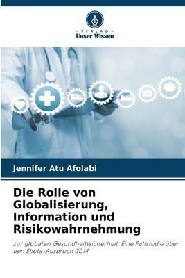 Die Rolle von Globalisierung, Information und Risikowahrnehmung