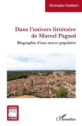 Dans l'univers littéraire de Marcel Pagnol
