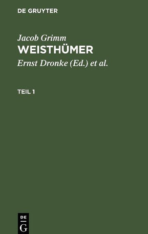 Jacob Grimm: Weisthümer. Teil 1