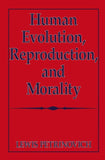 Human Evolution, Reproduction, and Morality