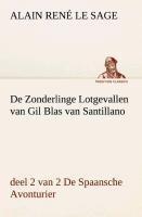 De Zonderlinge Lotgevallen van Gil Blas van Santillano, deel 2 van 2 De Spaansche Avonturier
