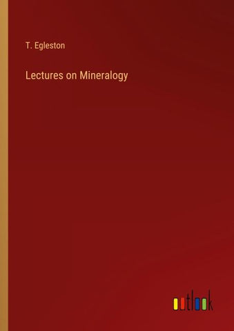 Lectures on Mineralogy