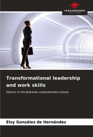 Transformational leadership and work skills