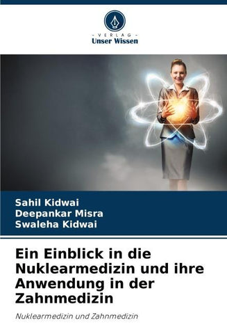 Ein Einblick in die Nuklearmedizin und ihre Anwendung in der Zahnmedizin