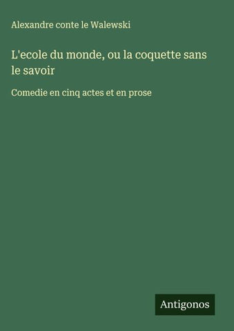 L'ecole du monde, ou la coquette sans le savoir