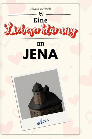 Eine Liebeserklärung an Jena