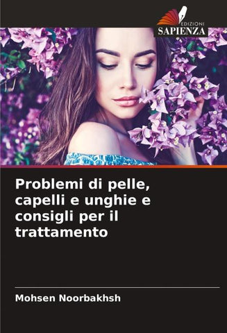 Problemi di pelle, capelli e unghie e consigli per il trattamento