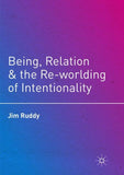 Being, Relation, and the Re-worlding of Intentionality