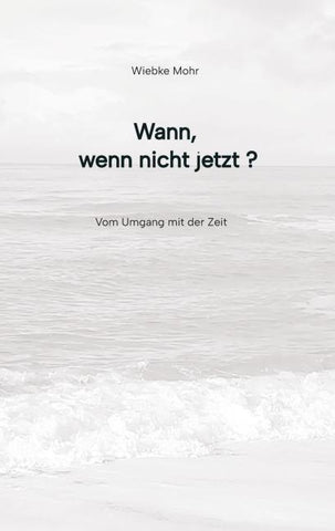 Wann - wenn nicht jetzt