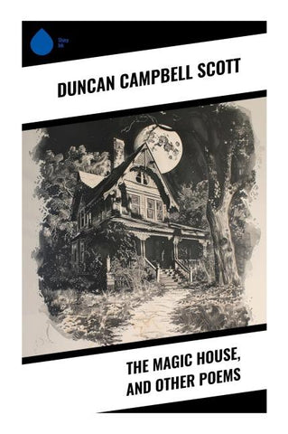 The Magic House, and Other Poems