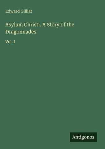 Asylum Christi. A Story of the Dragonnades
