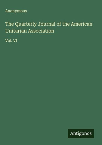 The Quarterly Journal of the American Unitarian Association
