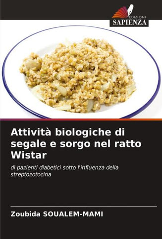 Attività biologiche di segale e sorgo nel ratto Wistar