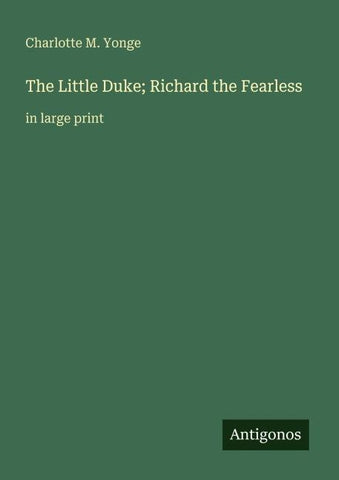 The Little Duke; Richard the Fearless