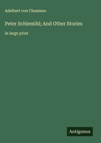 Peter Schlemihl; And Other Stories