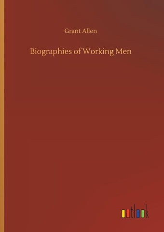 Biographies of Working Men