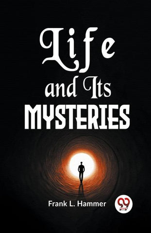 Life And Its Mysteries