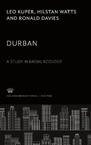 Durban. a Study in Racial Ecology