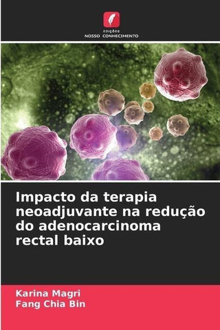 Impacto da terapia neoadjuvante na redução do adenocarcinoma rectal baixo