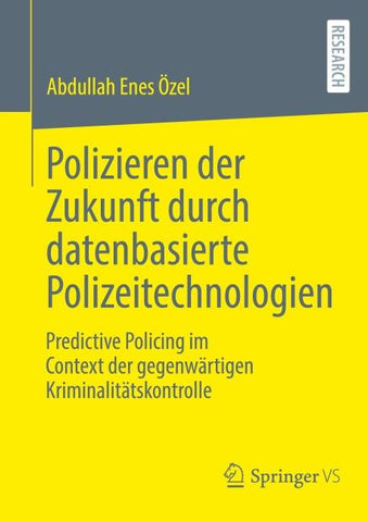 Polizieren der Zukunft durch datenbasierte Polizeitechnologien