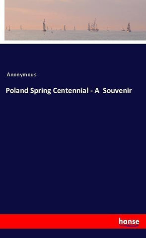 Poland Spring Centennial - A  Souvenir