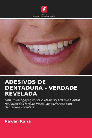 ADESIVOS DE DENTADURA - VERDADE REVELADA