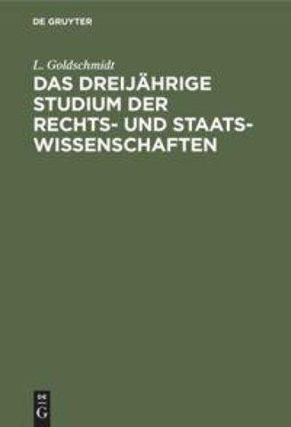 Das dreijährige Studium der Rechts- und Staats-Wissenschaften