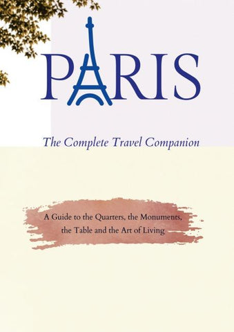 PARIS - The Complete Travel Companion