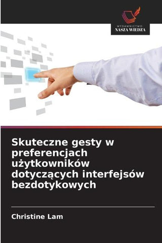 Skuteczne gesty w preferencjach u¿ytkowników dotycz¿cych interfejsów bezdotykowych