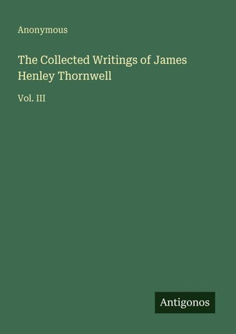 The Collected Writings of James Henley Thornwell