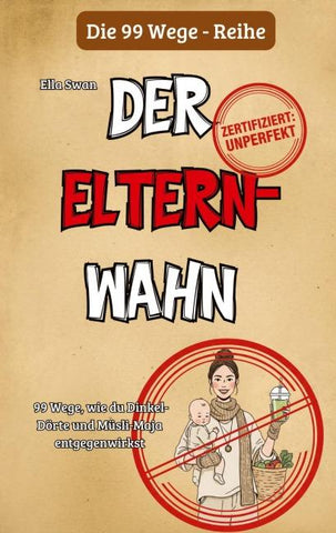 99 Wege, wie du Dinkel-Dörte und Müsli-Maja entgegenwirkst