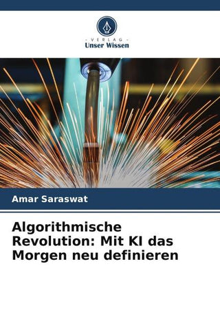 Algorithmische Revolution: Mit KI das Morgen neu definieren