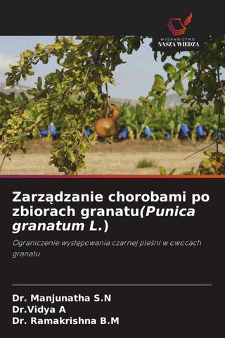 Zarz¿dzanie chorobami po zbiorach granatu(Punica granatum L.)
