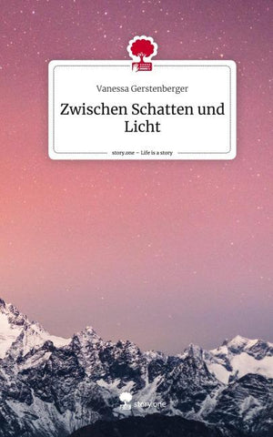 Zwischen Schatten und Licht. Life is a Story - story.one