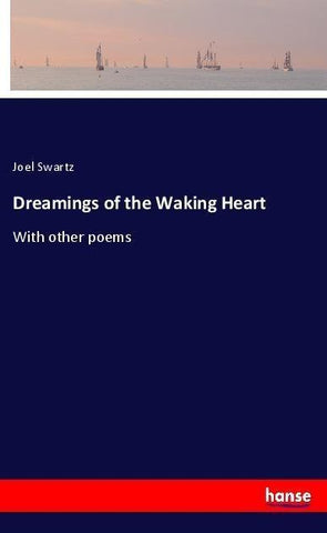 Dreamings of the Waking Heart