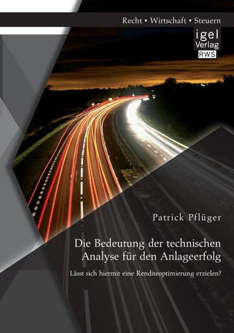 Die Bedeutung der technischen Analyse für den Anlageerfolg: Lässt sich hiermit eine Renditeoptimierung erzielen?