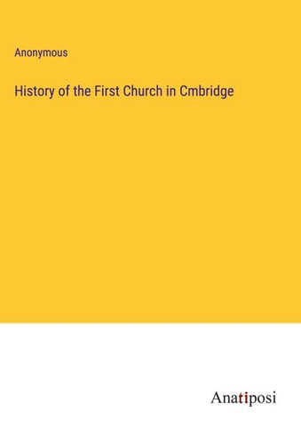 History of the First Church in Cmbridge