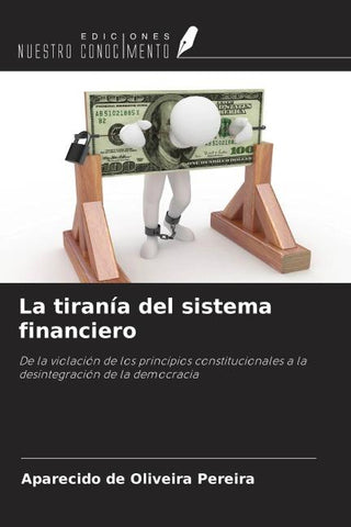 La tiranía del sistema financiero